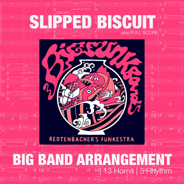 Slipped Biscuit | Big Band score + parts | Redtenbacher's Funkestra